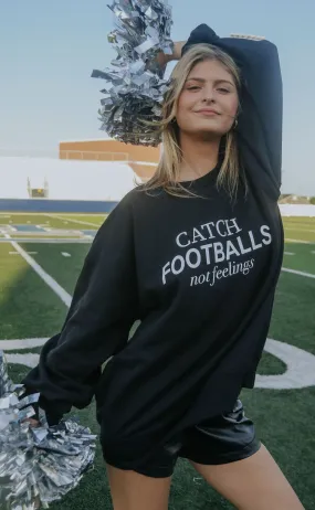 friday   saturday: catch footballs sweatshirt