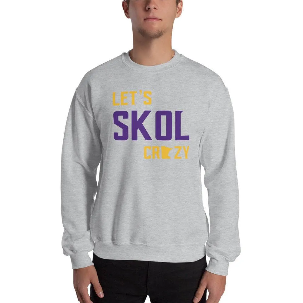 Let's Skol Crazy Minnesota Vikings Fan Sweatshirt